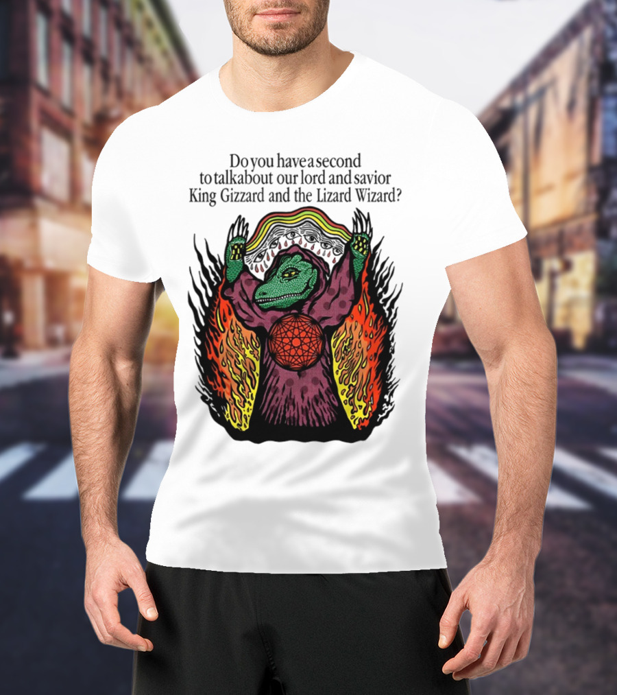 Facestabberxoxo Do You Have A Second To Talk About Our Lord And Savior King Gizzard And The Lizard Wizard Flamboyant Reptile Worship Scene T-Shirt