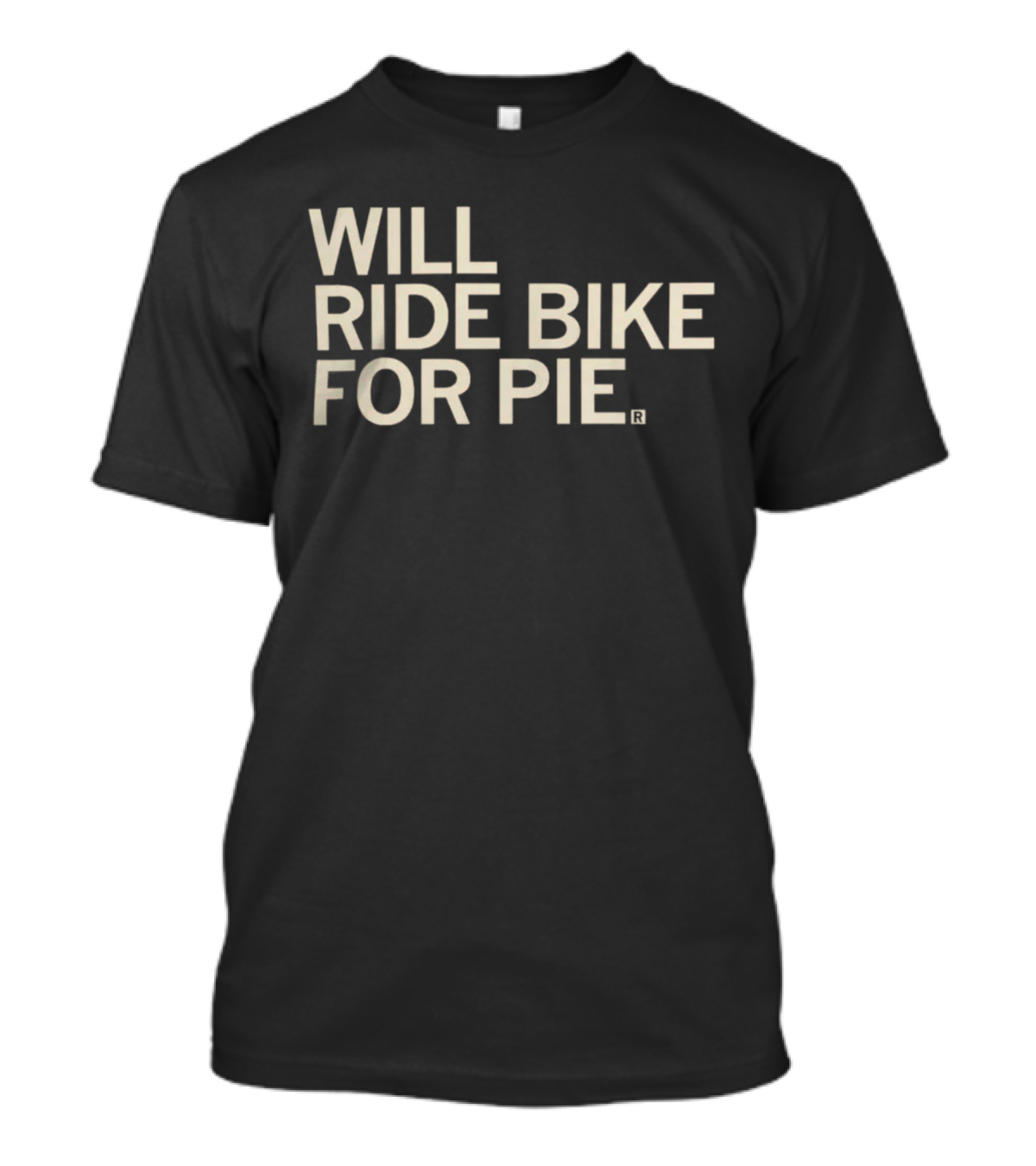 Raygun Merch Will Ride Bike For Pie T-Shirt