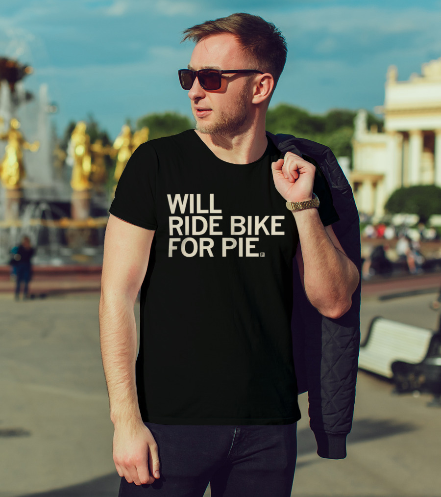 Raygun Merch Will Ride Bike For Pie T-Shirt