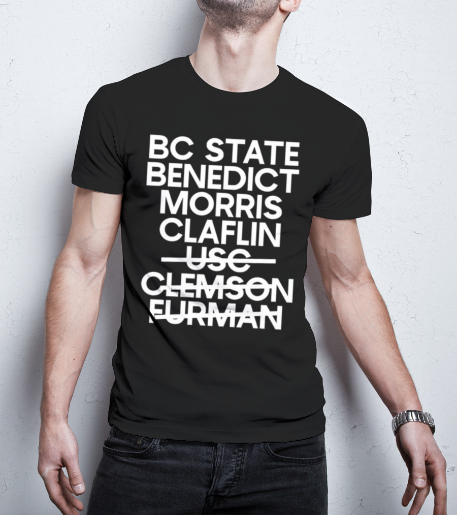 BC State Benedict Morris Claflin USC Clemson Furman T-Shirt