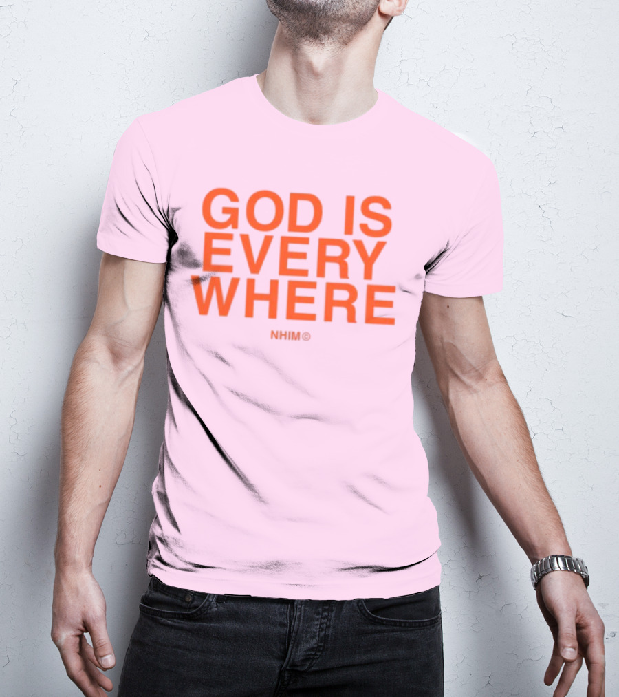 Nhim God Is Everywhere Text T-Shirt