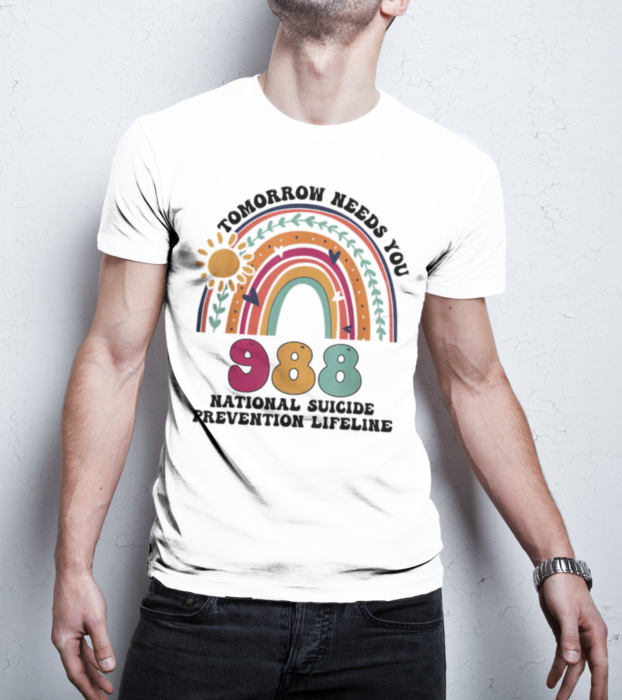 Tomorrow Needs You 988 National Suicide Prevention Lifeline Rainbow Sun T-Shirt
