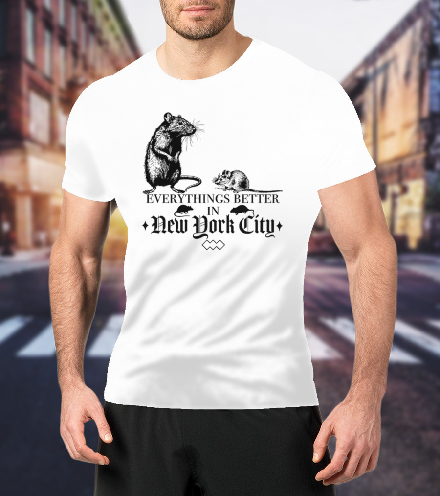 Everything's Better In New York City Rat T-Shirt