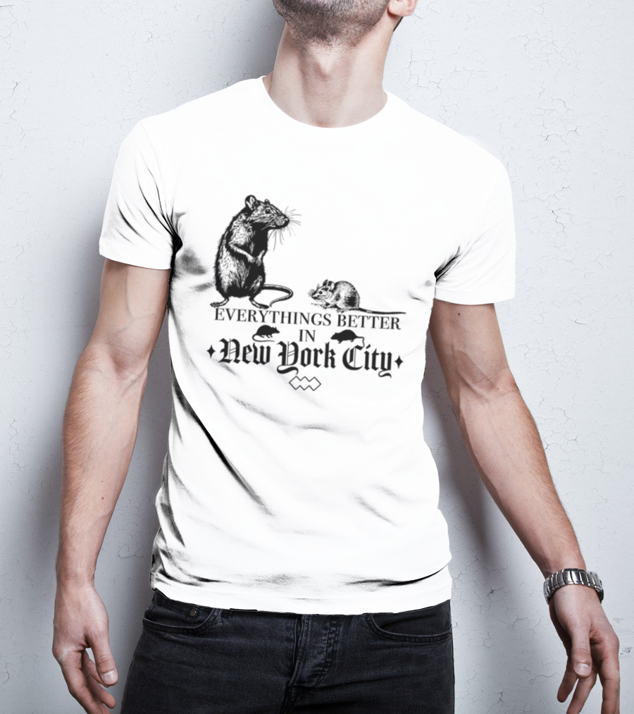 Everything's Better In New York City Rat T-Shirt