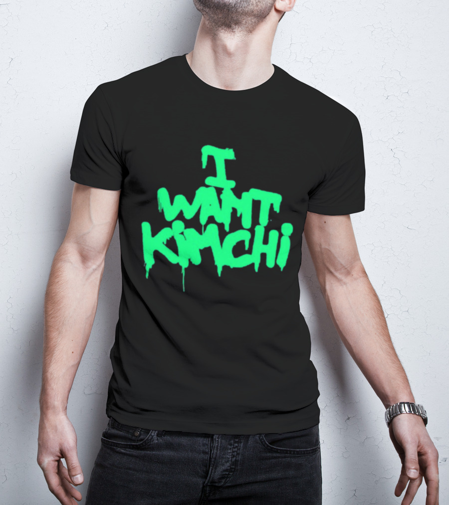 I Want Kimchi T-Shirt