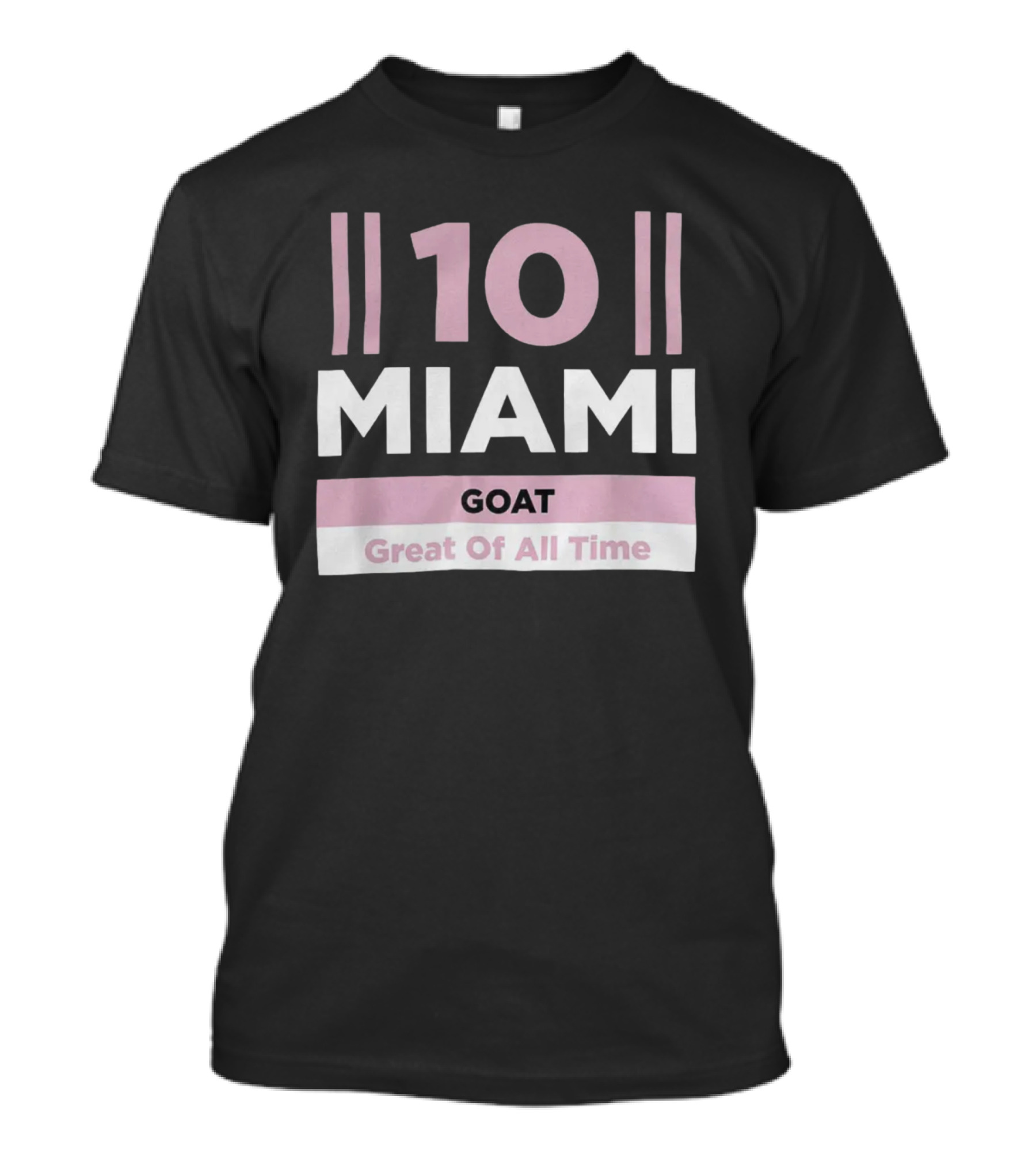 10 Miami GOAT Great Of All Time T-Shirt