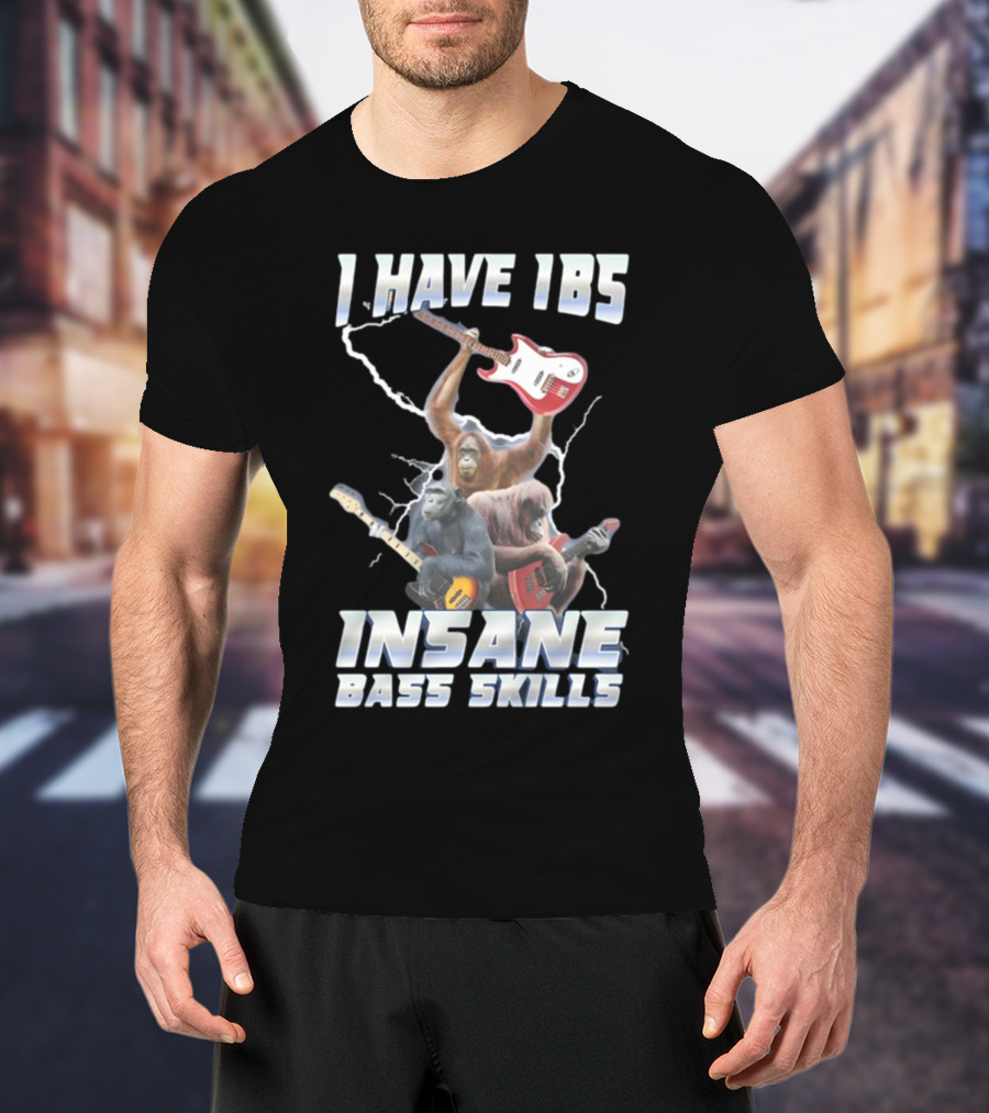 I HAVE IBS INSANE BASS SKILLS Lightning And Guitar-Wielding Primates T-Shirt