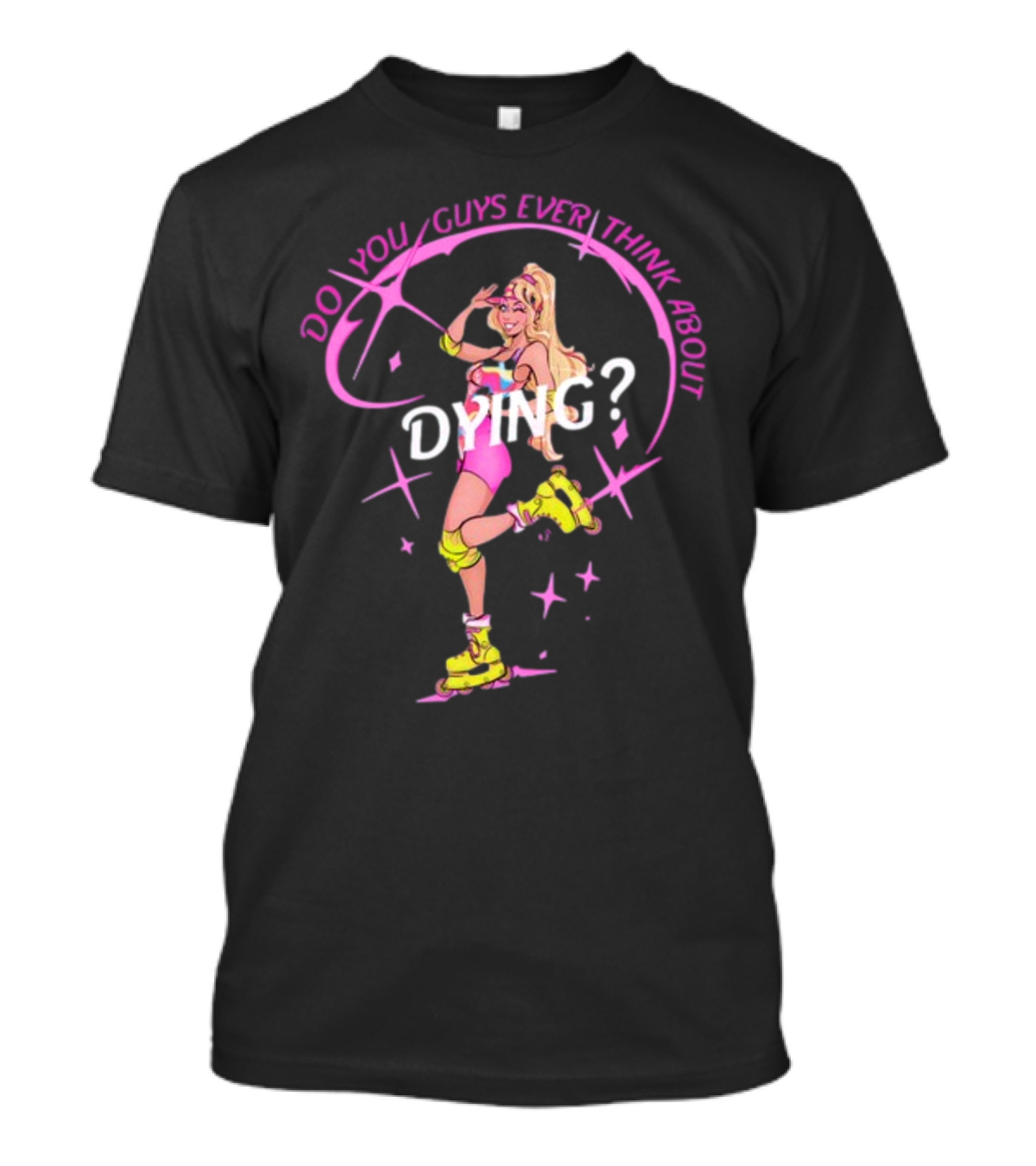 Captaintooshie Do You Guys Ever Think About Dying Barbie Roller Skating T-Shirt