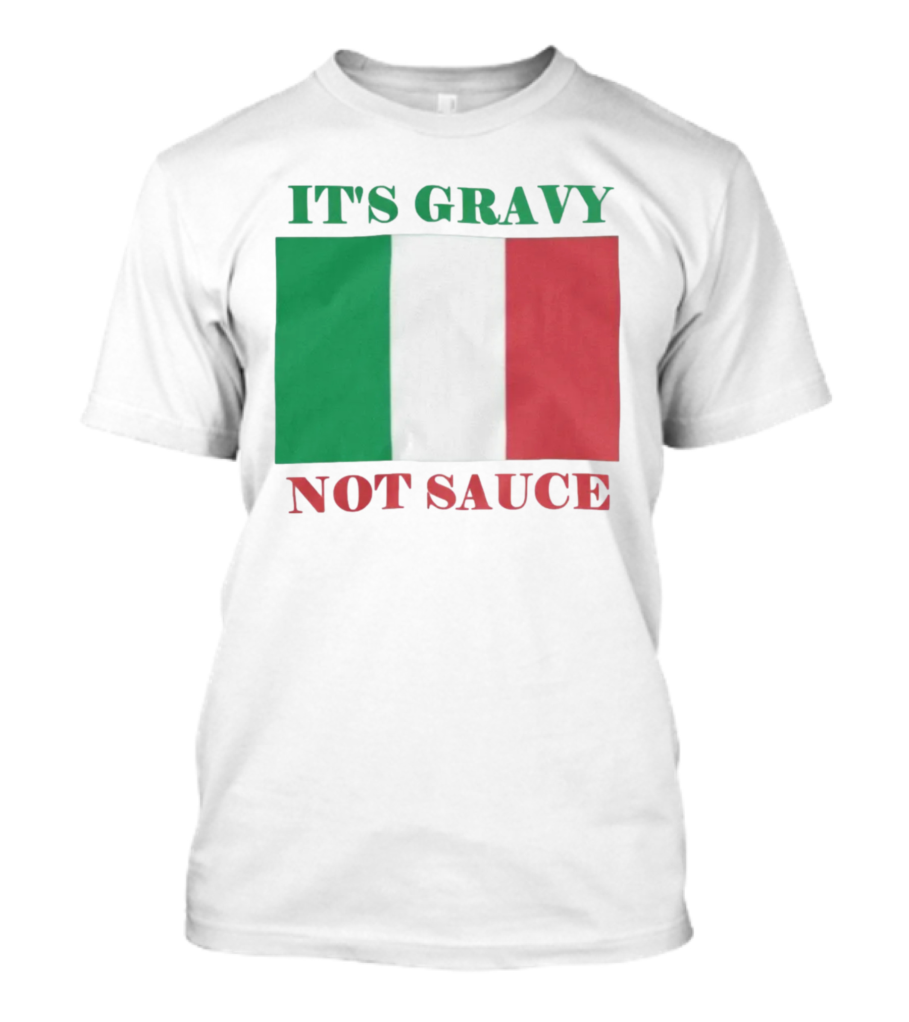 Italian Flag It's Gravy Not Sauce T-Shirt
