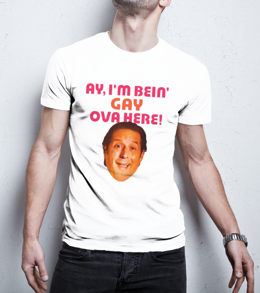 Ay I'm Bein' Gay Ova Here Anthony Atamanuik Face T-Shirt
