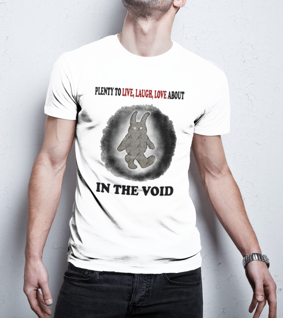 Jmcgg Plenty To Live Laugh Love About In The Void With Shadowy Creature T-Shirt