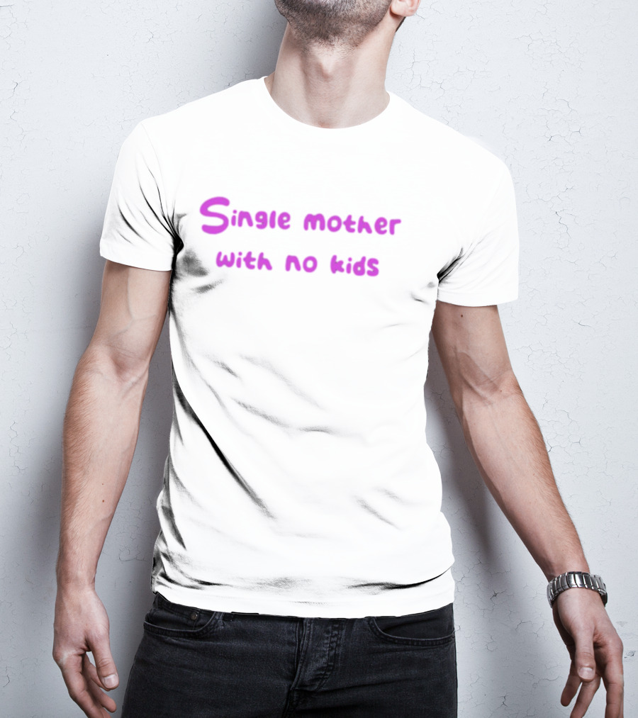 Niceshirtthanks Single Mother With No Kids T-Shirt