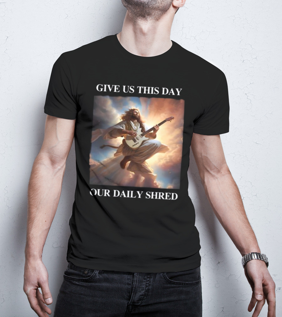 Give Us This Day Our Daily Shred Heavenly Guitar Burst T-Shirt