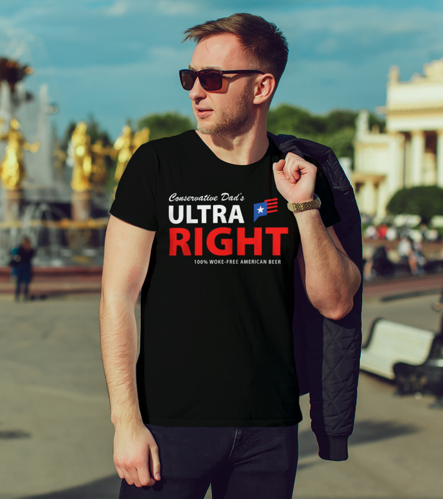 Conservative Dad's Ultra Right 100% Woke-Free American Beer T-Shirt