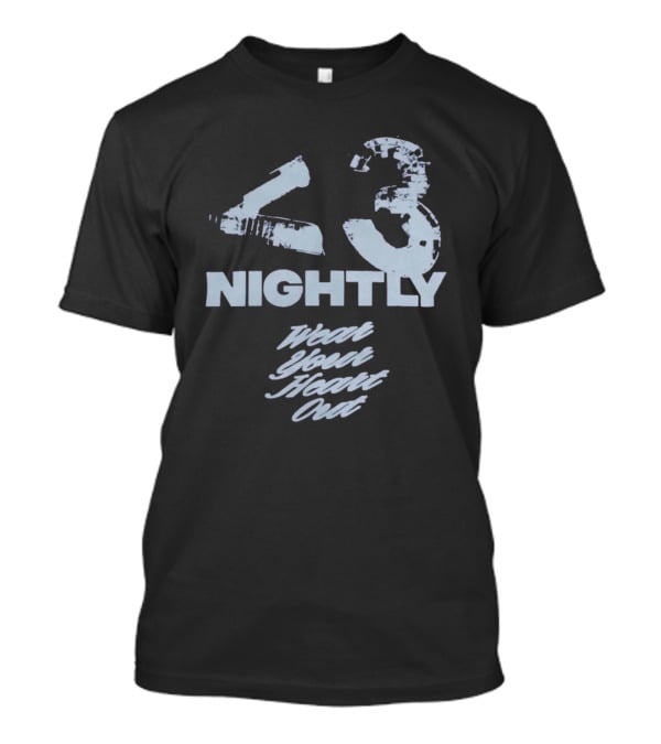 43 Nightly Wear Your Heart Out T-Shirt