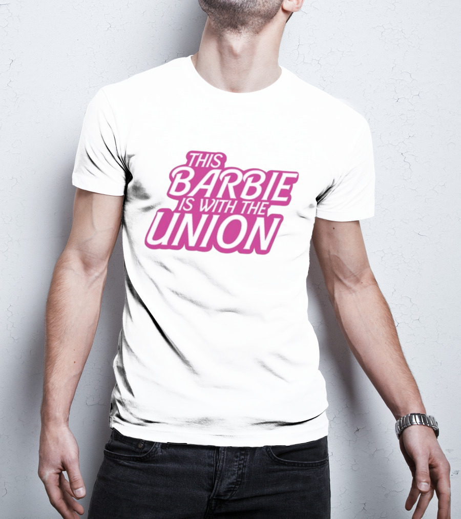 This Barbie Is With The Union T-Shirt