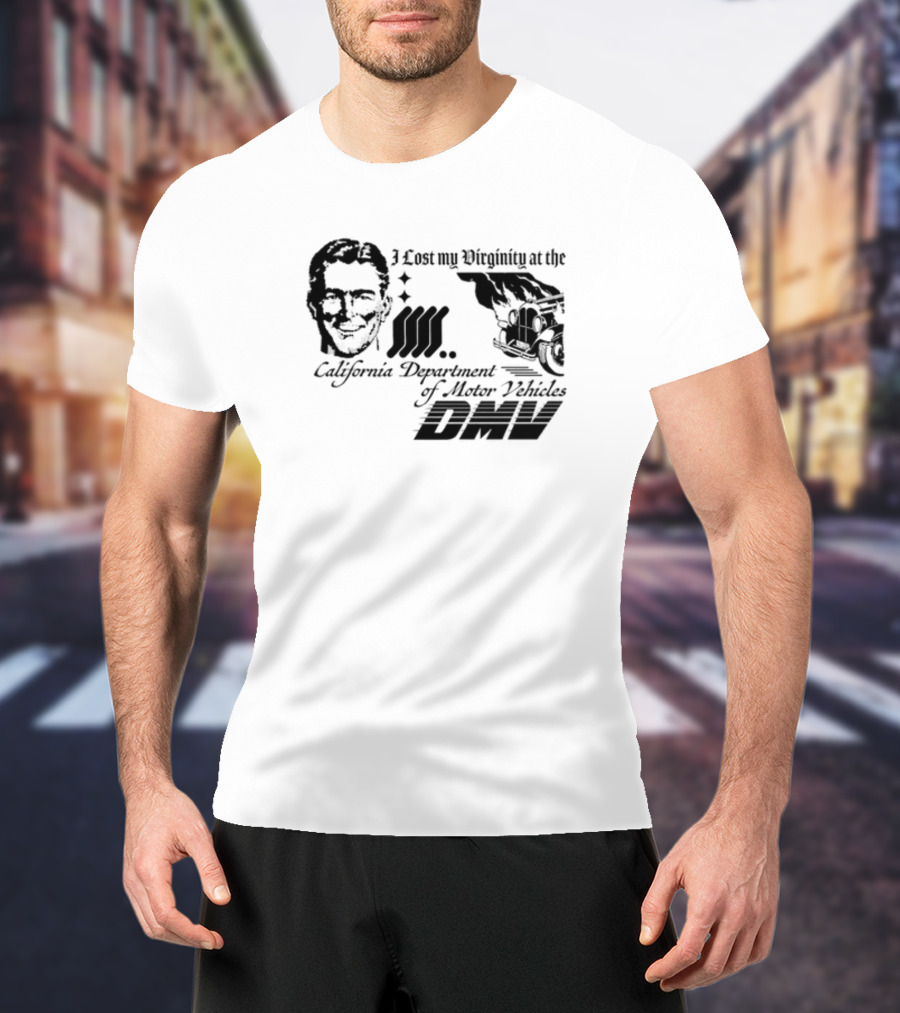I Lost My Virginity At The California Department Of Motor Vehicles DMV Retro Car T-Shirt