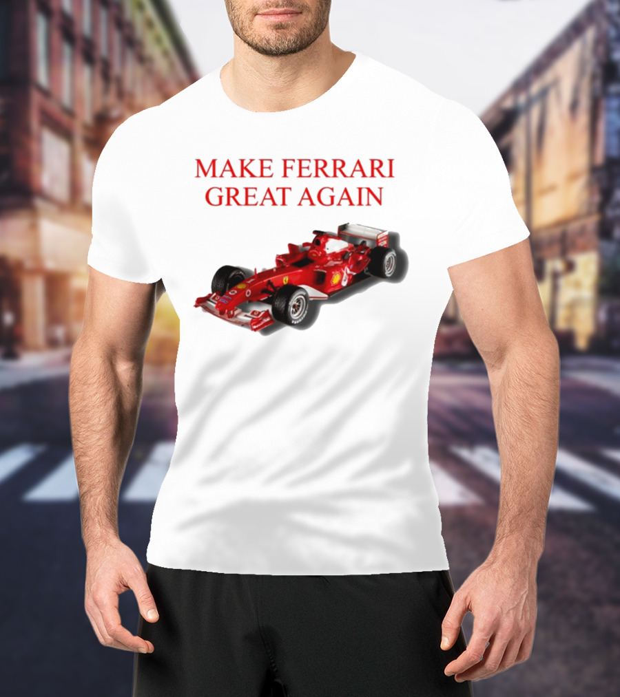 Make Ferrari Great Again F2004 Racing Car T-Shirt