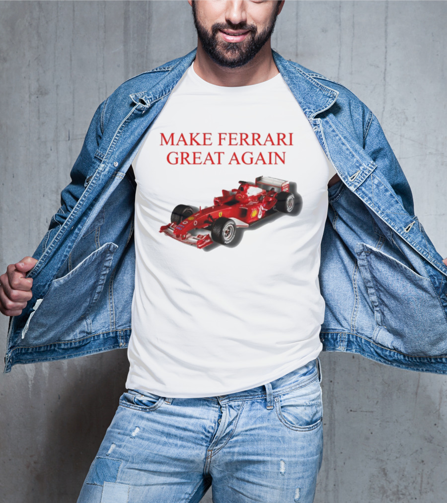 Make Ferrari Great Again F2004 Racing Car T-Shirt