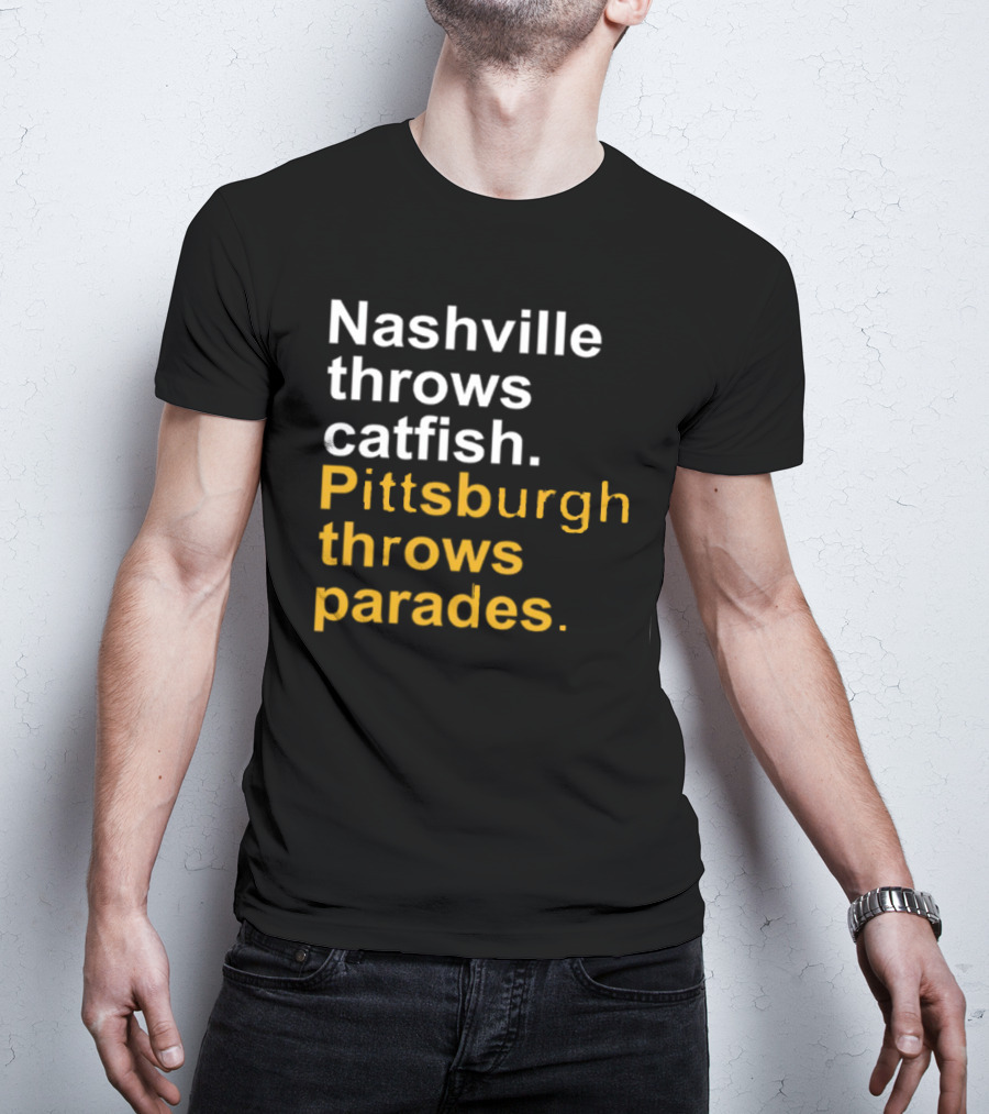Nashville Throws Catfish Pittsburgh Throws Parades Shirt Sports Rivalry Humor T-Shirt