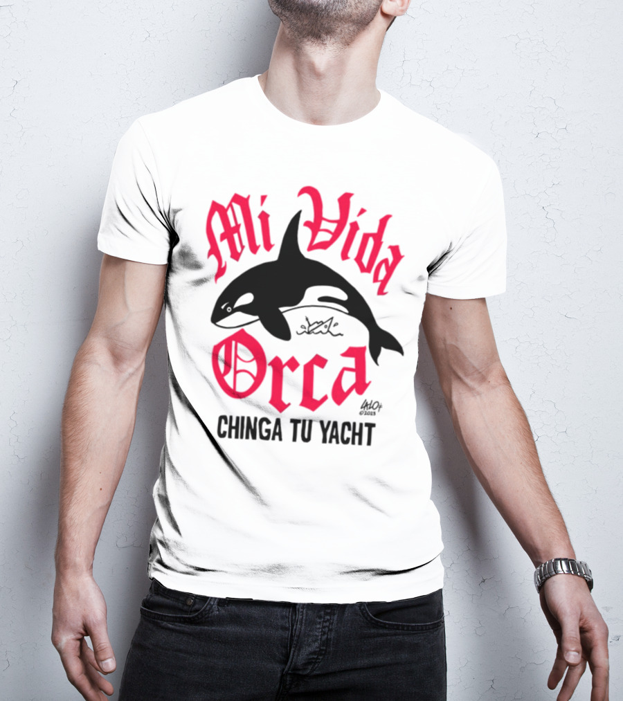 Mi Vida Orca Chinga Tu Yacht Orca T-Shirt