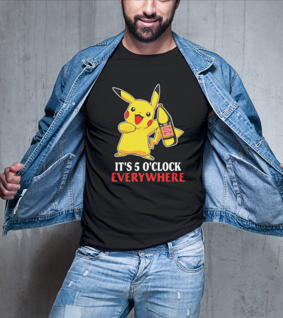 Pikachu Holding Olde English 800 It's 5 O'Clock Everywhere T-Shirt