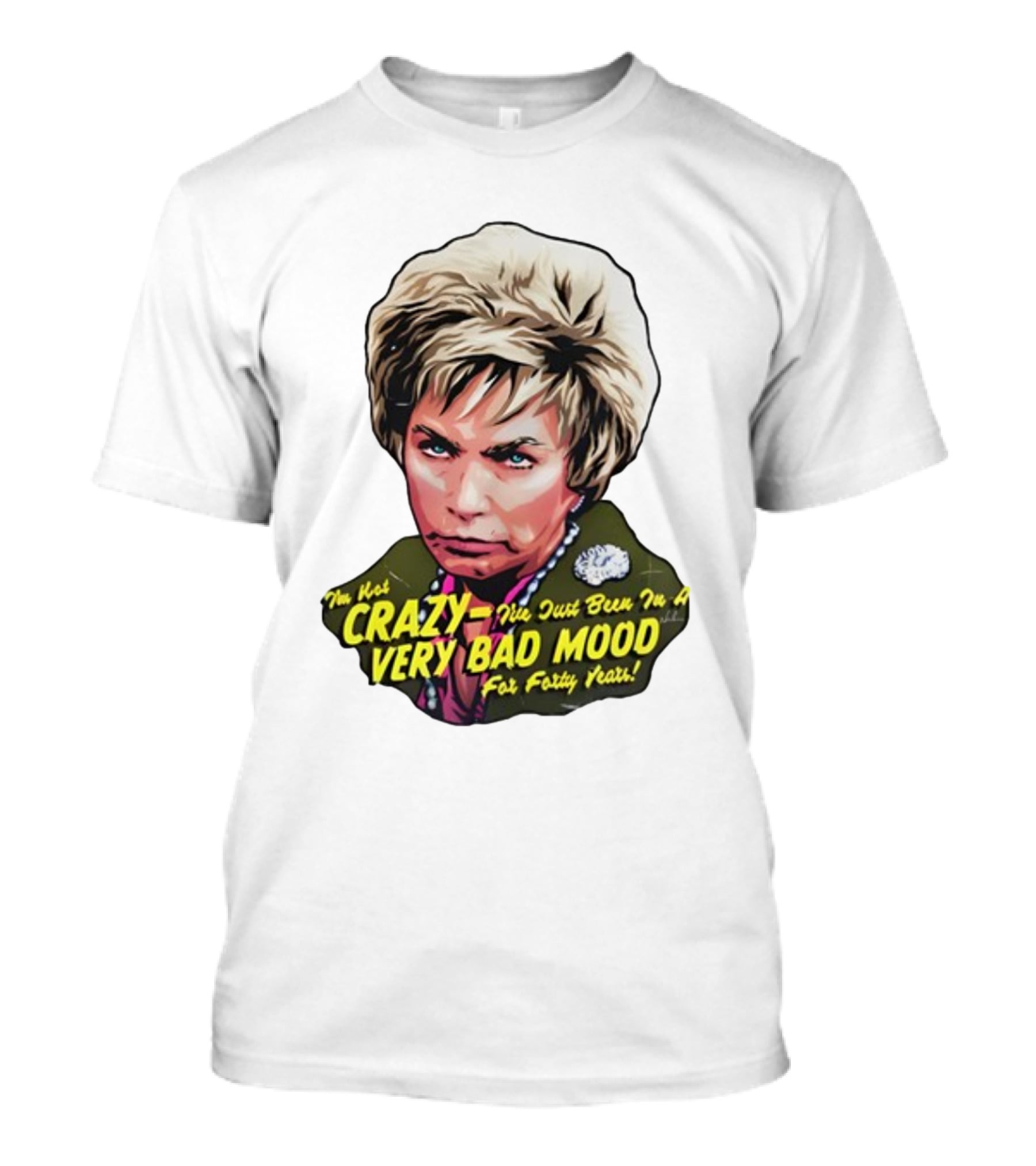 Nordacious I'm Not Crazy I've Just Been In A Very Bad Mood For Forty Years T-Shirt