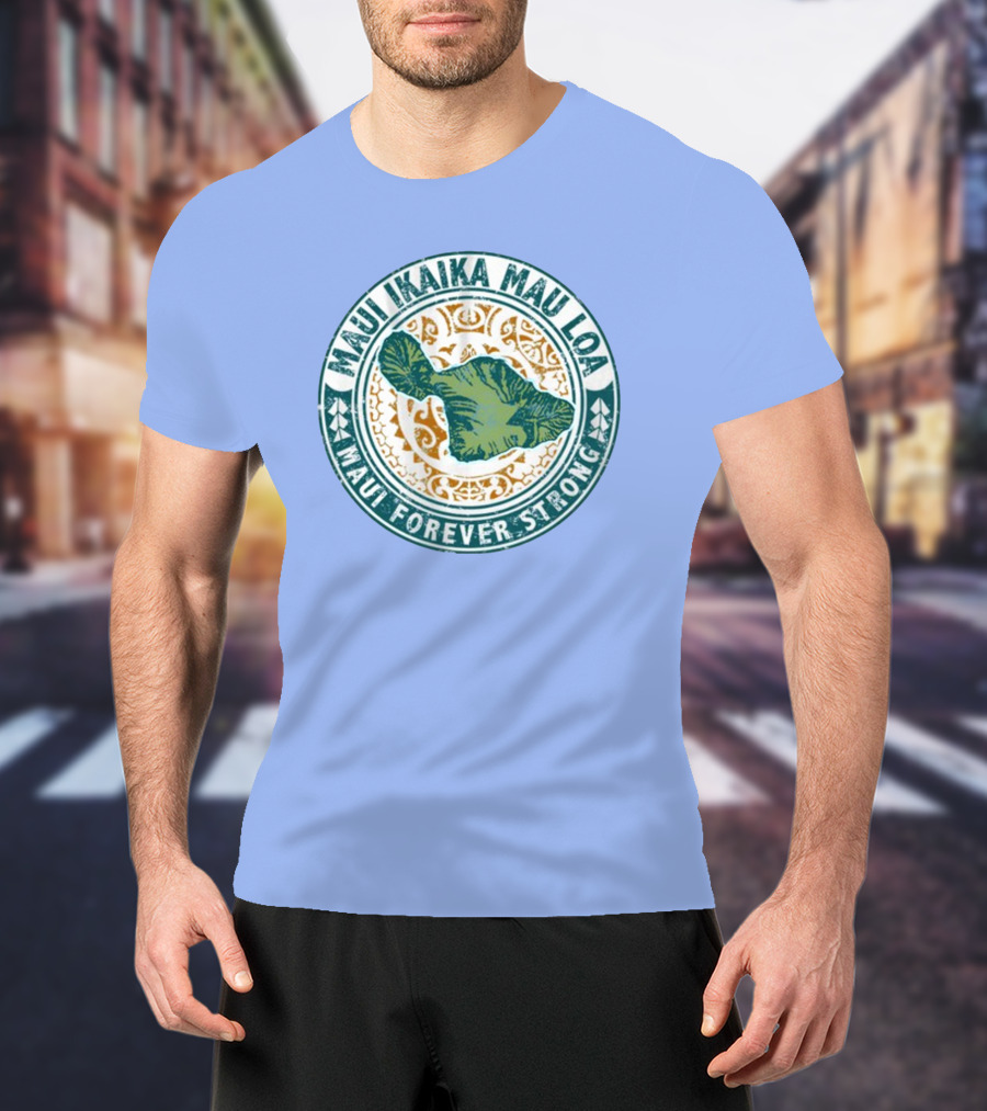 Maui Ikaika Mau Loa Maui Forever Strong T-Shirt