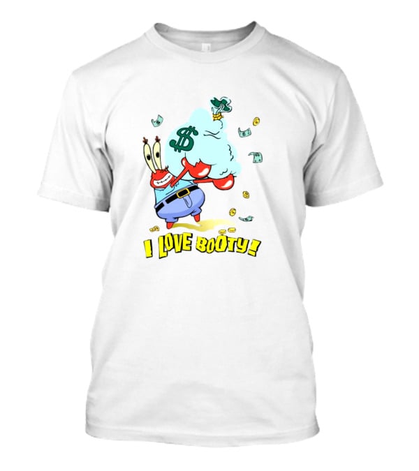 Mr Krabs I Love Booty Money Bag And Coins T-Shirt