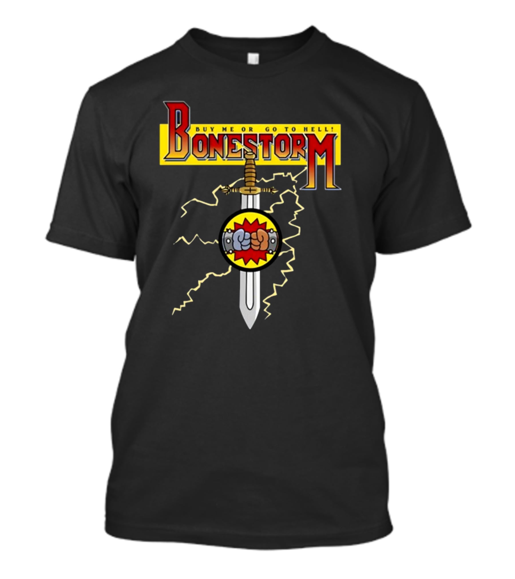 Bonestorm Buy Me Or Go To Hell Sword Fist Lightning T-Shirt