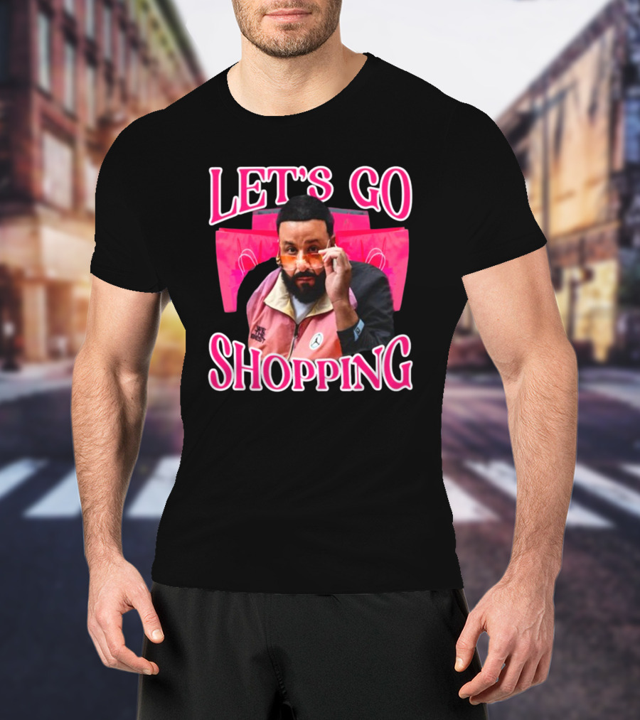 LET'S GO SHOPPING DJ KHALED T-Shirt