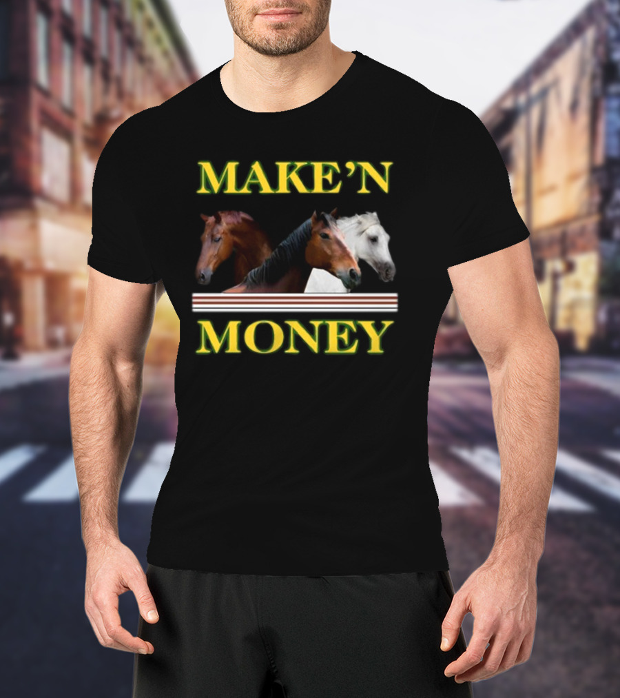 MAKE'N MONEY Horse Trio T-Shirt