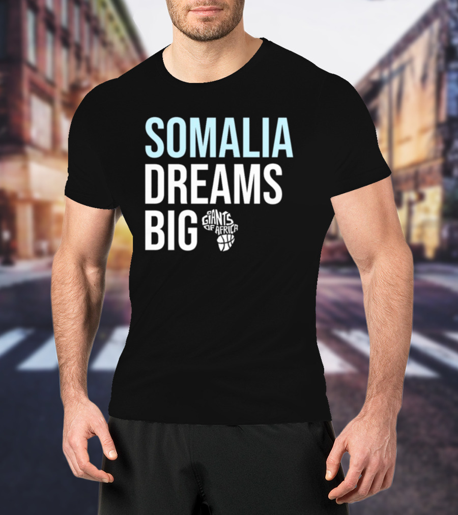 Somalia Dreams Big Giants Of Africa Basketball T-Shirt