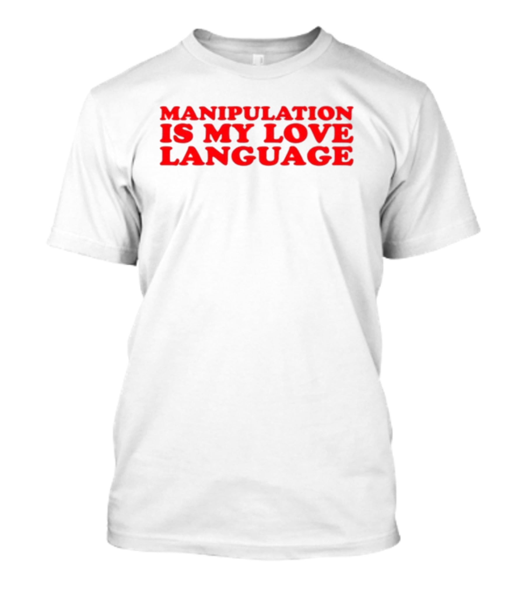 Moximimi Manipulation Is My Love Language T-Shirt