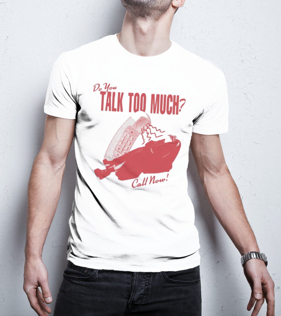 Do You Talk Too Much Call Now 1800 Renee With Red Telephone T-Shirt