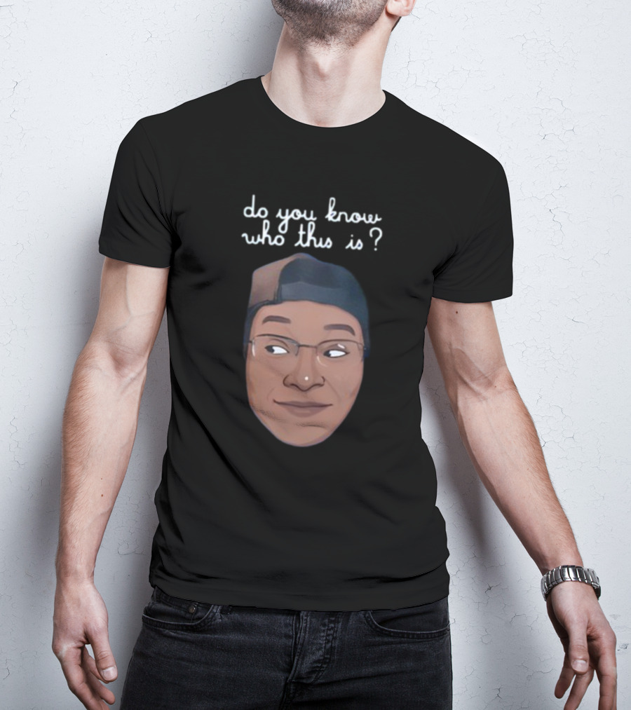 Relmyers Do You Know Who This Is Text With Cartoon Face T-Shirt