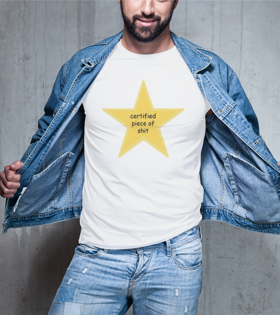 Certified Piece Of Shit Star T-Shirt