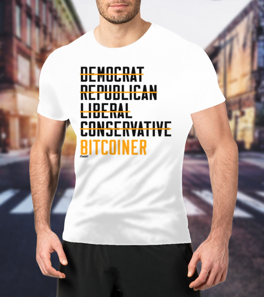 Fomo21 Democrat Republican Liberal Conservative Bitcoiner T-Shirt