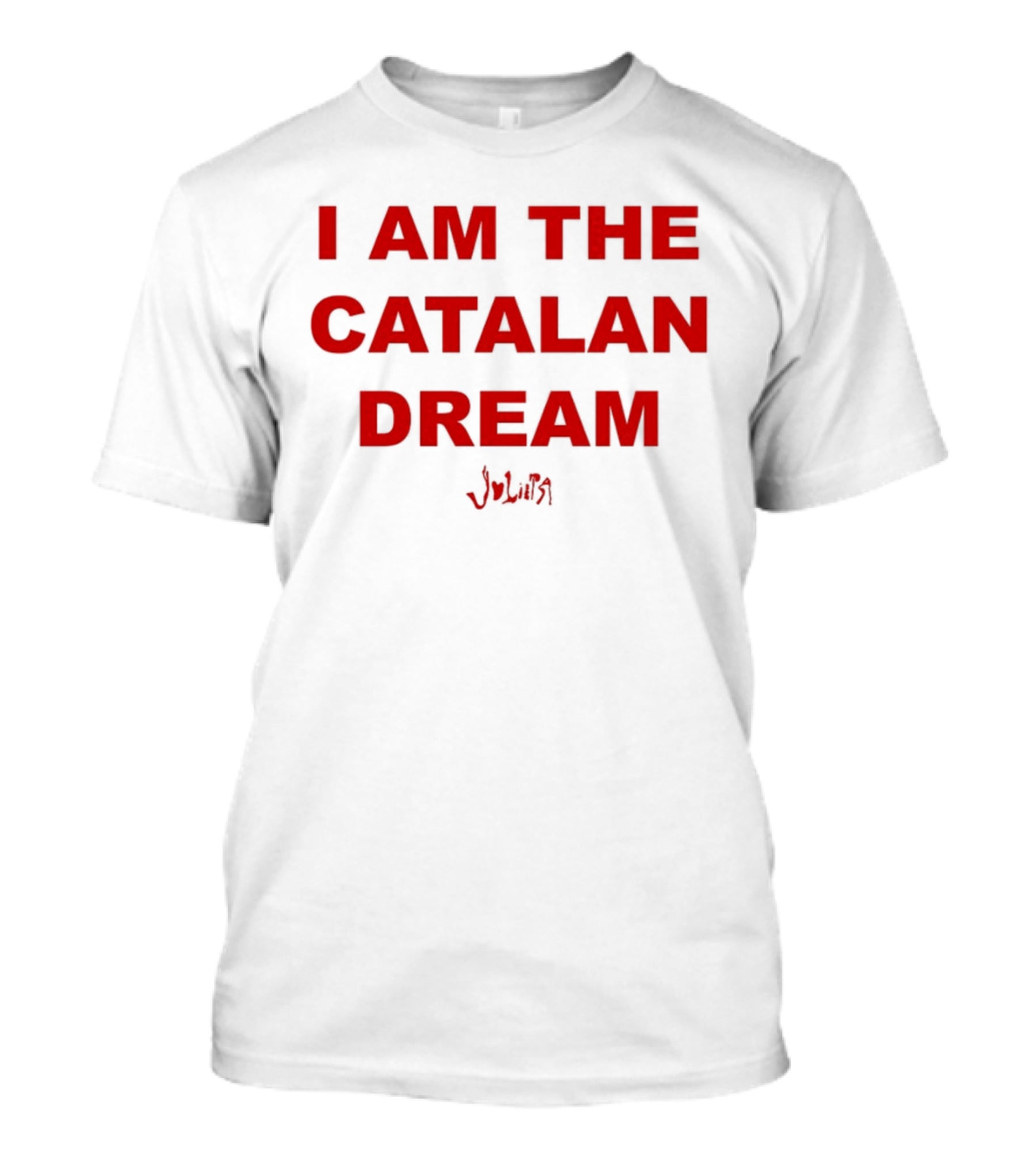 I Am The Catalan Dream Red Text With Signature T-Shirt