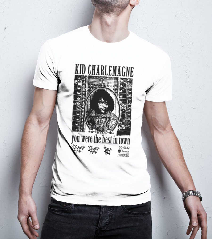 KID CHARLEMAGNE YOU WERE THE BEST IN TOWN SG RECORDS T-Shirt