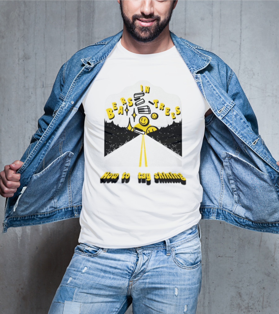 Bears In Trees How To Stay Shining Smiley Faces Road And Stars T-Shirt