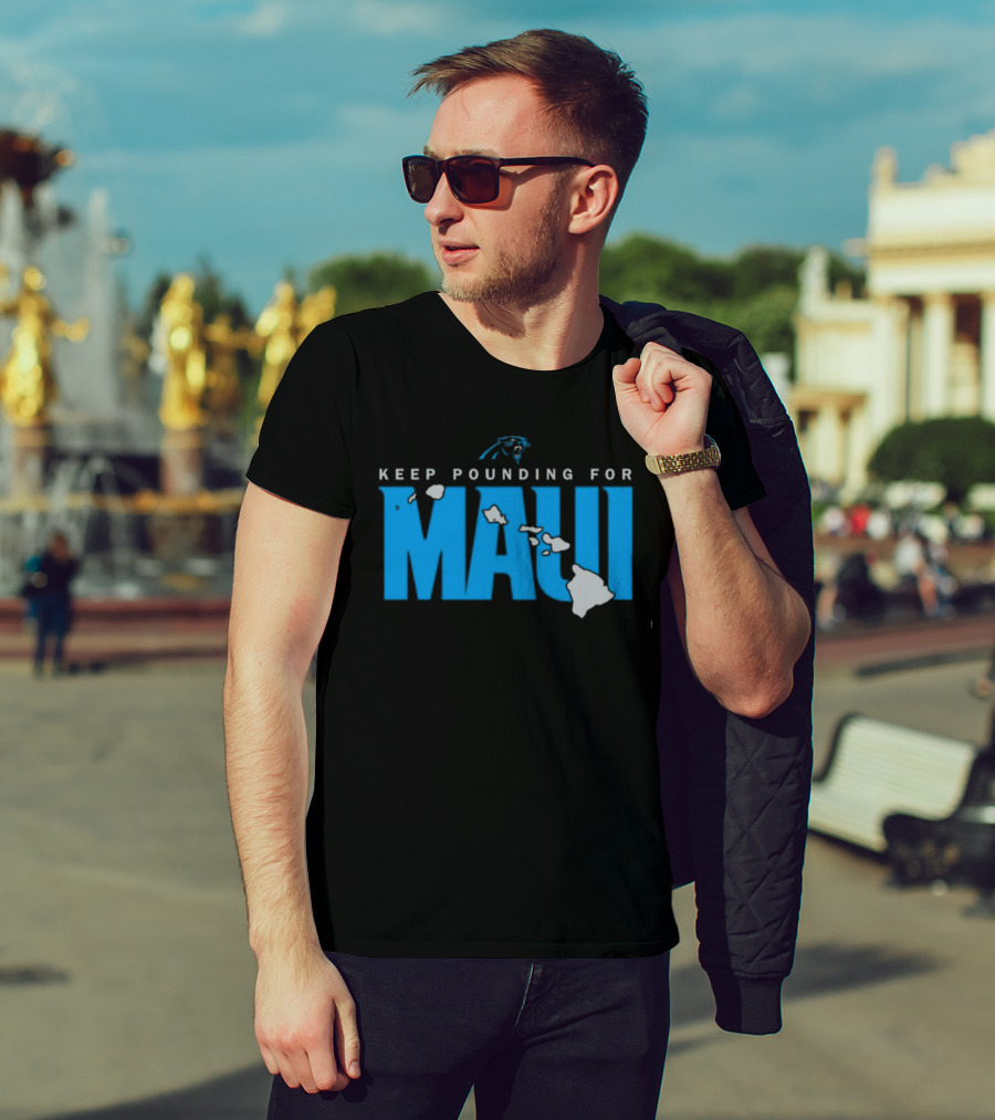 Keep Pounding For Maui Carolina Panthers Hawaii Support T-Shirt