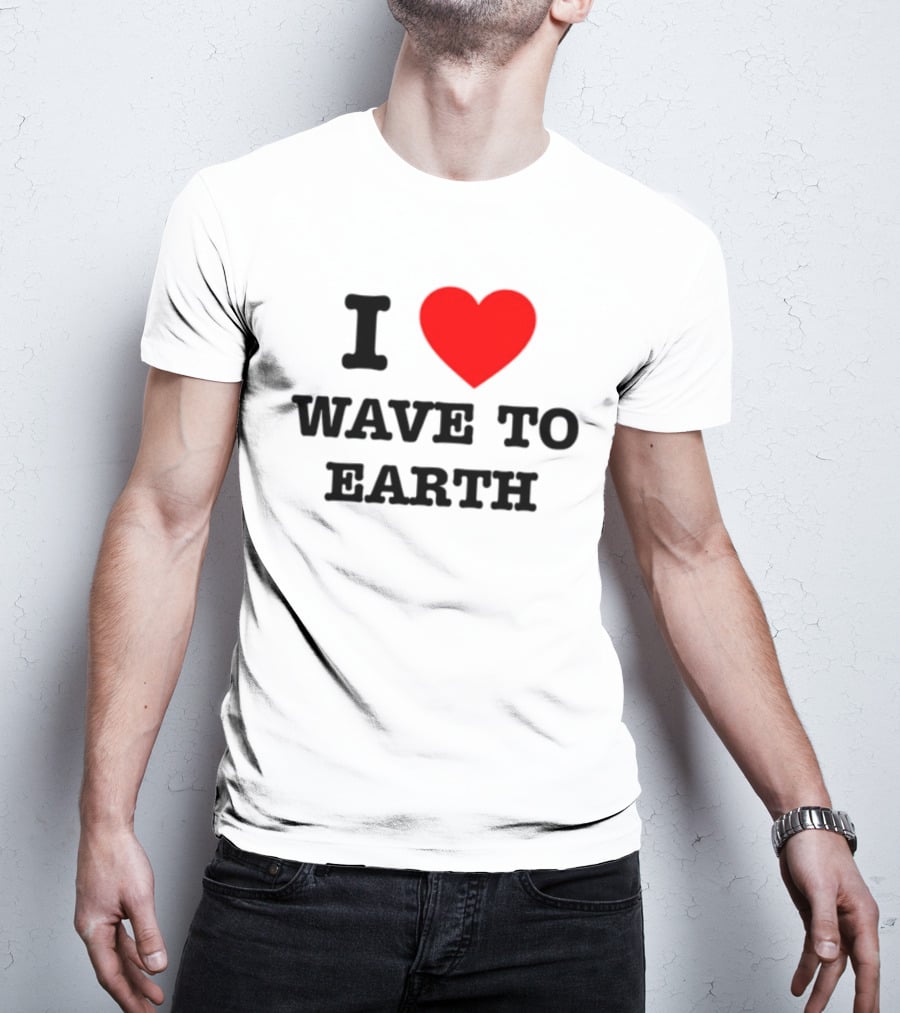 I Love Heart Wave To Earth T-Shirt