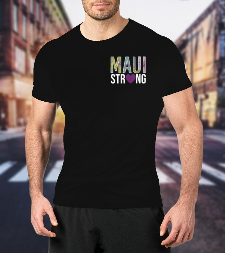 Maui Strong Our Aloha Never Dies Heart T-Shirt