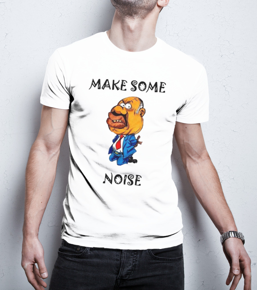 MAKE SOME NOISE Angry Cartoon Character In Suit And Tie T-Shirt