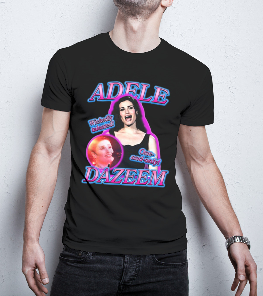 ADELE DAZEEM WICKEDLY TALENTED ONE-AND-ONLY T-Shirt