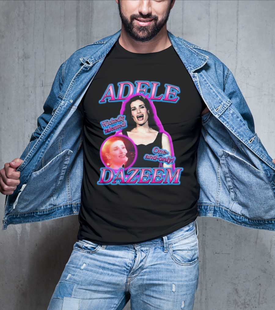 ADELE DAZEEM WICKEDLY TALENTED ONE-AND-ONLY T-Shirt