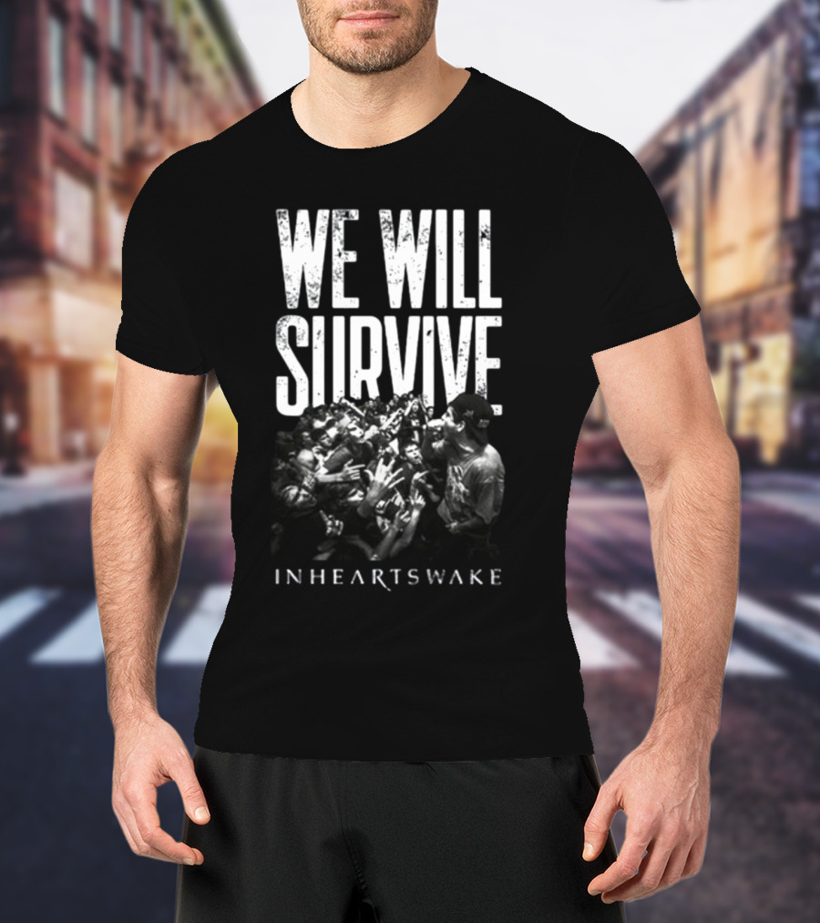 We Will Survive Inheartswake Concert Crowd Connection T-Shirt