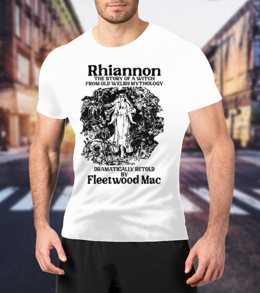 Rhiannon The Story Of A Witch From Old Welsh Mythology Dramatically Retold By Fleetwood Mac T-Shirt