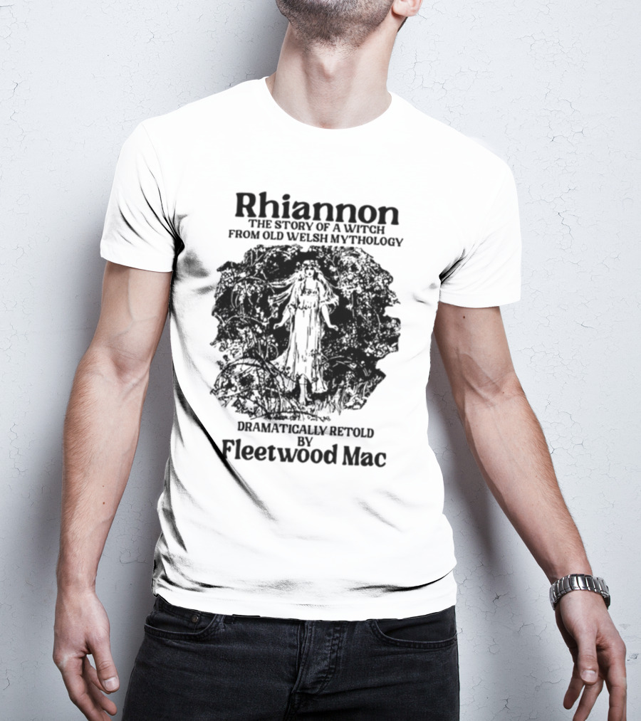 Rhiannon The Story Of A Witch From Old Welsh Mythology Dramatically Retold By Fleetwood Mac T-Shirt